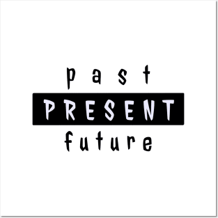 Past present future Posters and Art